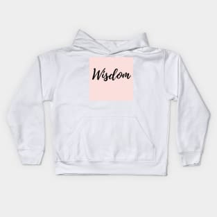 Wisdom - Pink Background Positive Affirmation Kids Hoodie